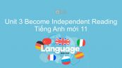 Unit 3 lớp 11: Become Independent - Reading