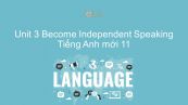 Unit 3 lớp 11: Become Independent - Speaking