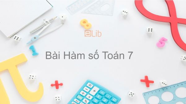 Toán 7 Chương 2 Bài 5: Hàm số