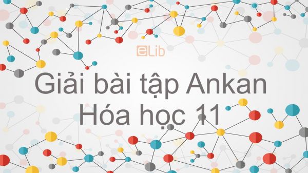 Giải bài tập SGK Hóa 11 Bài 25: Ankan