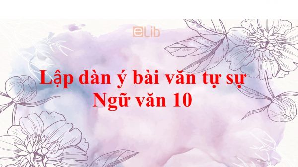 Lập dàn ý bài văn tự sự