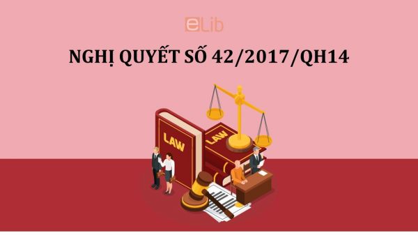 Nghị quyết số 42/2017/QH14 về thí điểm xử lý nợ xấu của các tổ chức tín dụng