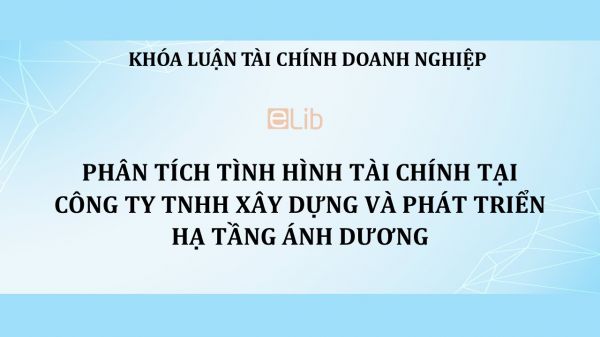 Phân tích tình hình tài chính tại Công ty TNHH Xây dựng và Phát triển Hạ tầng Ánh Dương