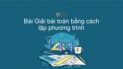 Toán 9 Chương 4 Bài 8: Giải bài toán bằng cách lập phương trình