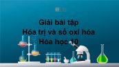 Giải bài tập SGK Hóa 10 Bài 15: Hóa trị và số oxi hóa