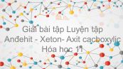 Giải bài tập SGK Hóa 11 Bài 46: Luyện tập Anđehit - Xeton- Axit cacboxylic