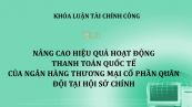 Nâng cao hiệu quả hoạt động thanh toán quốc tế của Ngân hàng thương mại cổ phần Quân đội tại Hội sở chính