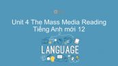 Unit 4 lớp 12: The Mass Media - Reading