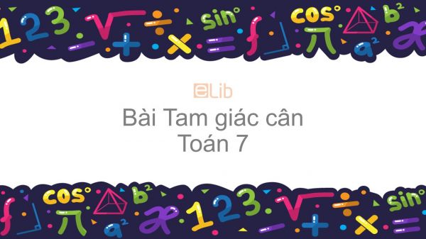 Toán 7 Chương 2 Bài 6: Tam giác cân