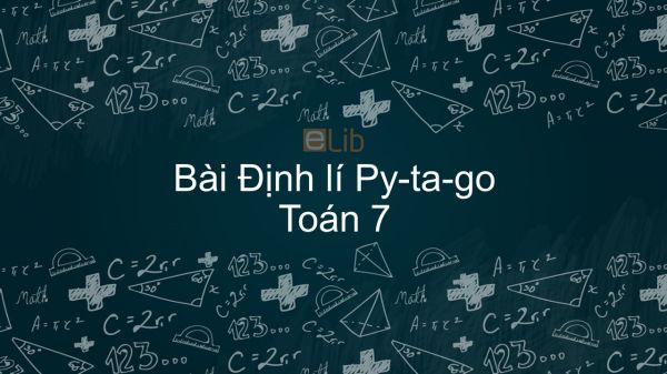 Toán 7 Chương 2 Bài 7: Định lí Py-ta-go