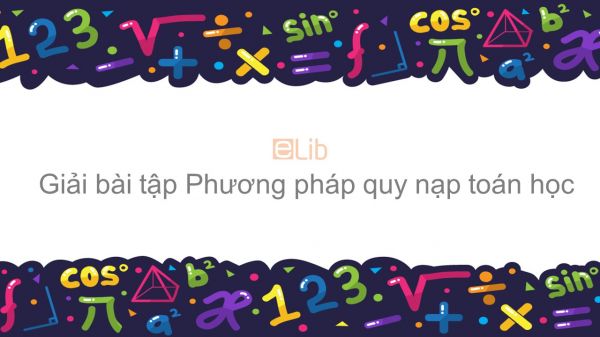 Giải bài tập SGK Toán 11 Chương 3 Bài 1: Phương pháp quy nạp toán học