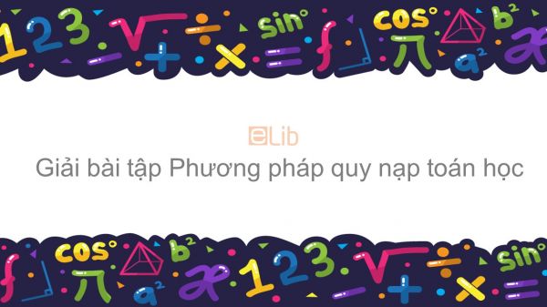 Giải bài tập SGK Toán 11 Chương 3 Bài 1: Phương pháp quy nạp toán học