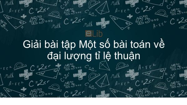 Giải bài tập SGK Toán 7 Bài 2: Một số bài toán về đại lượng tỉ lệ thuận