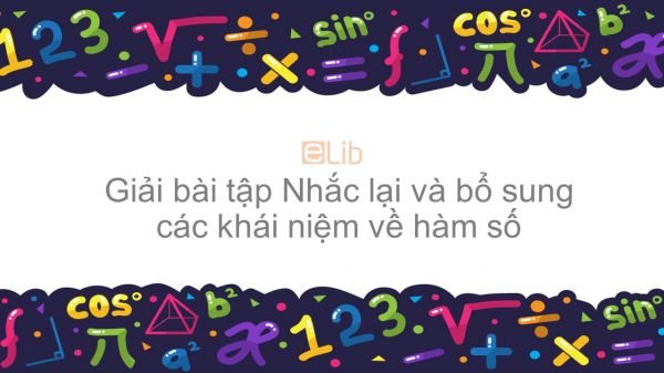 Giải bài tập SGK Toán 9 Bài 1: Nhắc lại và bổ sung các khái niệm về hàm số