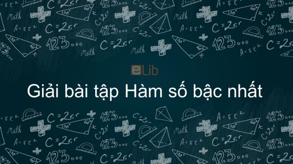 Giải bài tập SGK Toán 9 Bài 2: Hàm số bậc nhất