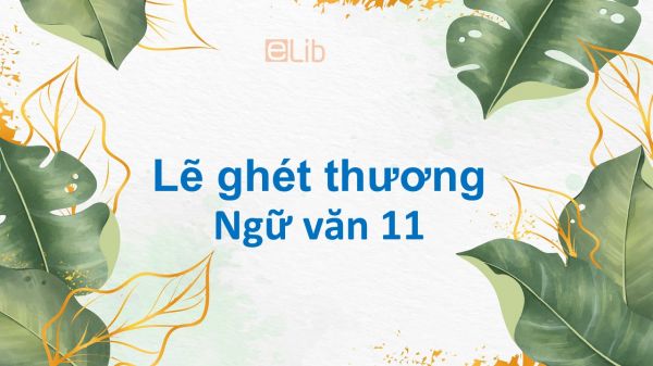 Lẽ ghét thương (trích Truyện Lục Vân Tiên)