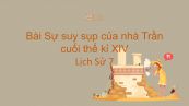 Lịch Sử 7 Bài 16: Sự suy sụp của nhà Trần cuối thế kỉ XIV