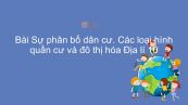 Địa lí 10 Bài 24: Sự phân bố dân cư. Các loại hình quần cư và đô thị hóa