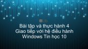Tin học 10 Bài tập và thực hành 4: Giao tiếp với hệ điều hành Windows