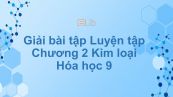 Giải bài tập SGK Hóa 9 Bài 22: Luyện tập chương 2 Kim loại