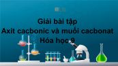 Giải bài tập SGK Hóa 9 Bài 29: Axit cacbonic và muối cacbonat