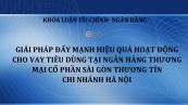 Luận văn: Giải pháp đẩy mạnh hiệu quả hoạt động cho vay tiêu dùng tại Ngân hàng Thương mại cổ phần Sài Gòn Thương tín - Chi nhánh Hà Nội