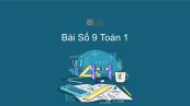 Toán 1 Chương 1 Bài: Số 9