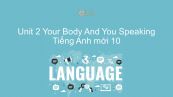 Unit 2 lớp 10: Your Body And You - Speaking