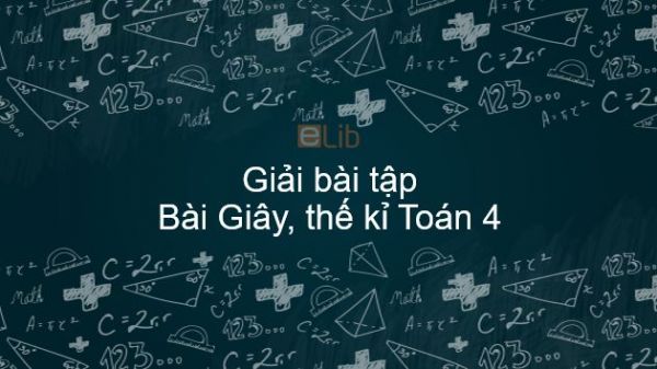 Giải bài tập SGK Toán 4 Bài: Giây, thế kỉ