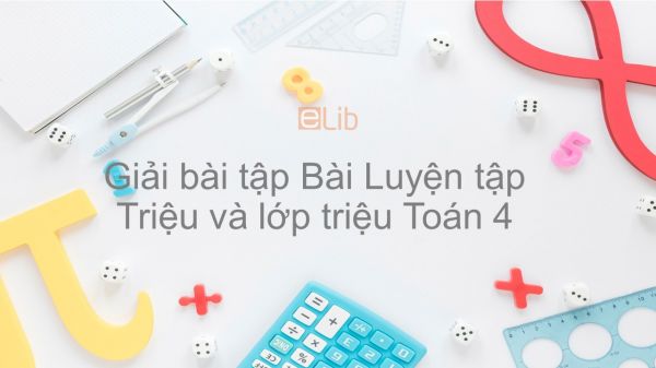 Giải bài tập SGK Toán 4 Bài: Luyện tập