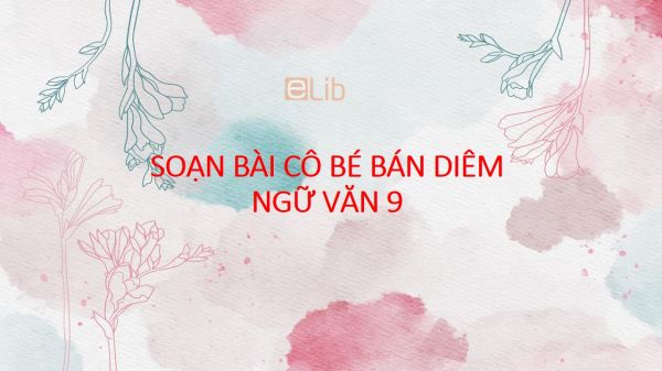 Soạn bài Cô bé bán diêm Ngữ văn 8 đầy đủ