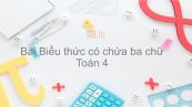 Toán 4 Chương 2 Bài: Biểu thức có chứa ba chữ