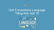 Unit 5 lớp 10: Inventions - Language