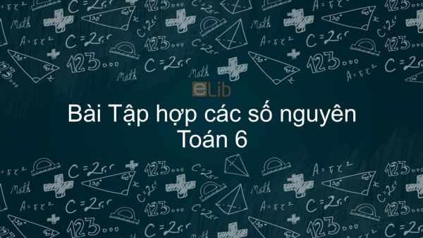 Toán 6 Chương 2 Bài 2: Tập hợp các số nguyên