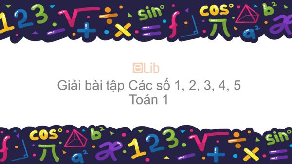 Giải bài tập SGK Toán 1 Bài: Các số 1, 2, 3, 4, 5