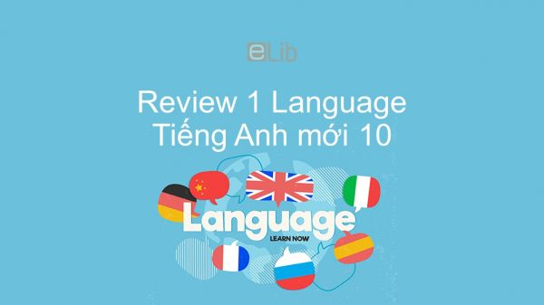 Review 1 lớp 10 - Language