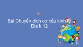Địa lí 12 Bài 20: Chuyển dịch cơ cấu kinh tế