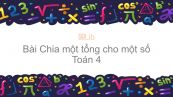 Toán 4 Chương 2 Bài: Chia một tổng cho một số