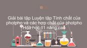 Giải bài tập SGK Hóa 11 Nâng cao Bài 17: Luyện tập Tính chất và các hợp chất của photpho