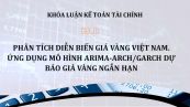 Luận văn: Phân tích diễn biến giá vàng Việt Nam, ứng dụng mô hình ARIMA-ARCH/GARCH dự báo giá vàng ngắn hạn