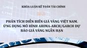 Luận văn: Phân tích diễn biến giá vàng Việt Nam, ứng dụng mô hình ARIMA-ARCH/GARCH dự báo giá vàng ngắn hạn