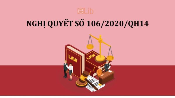 Nghị quyết 106/2020/QH14 về chương trình xây dựng luật, pháp lệnh năm 2021