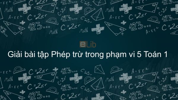 Giải bài tập SGK Toán 1 Bài: Phép trừ trong phạm vi 5