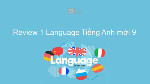 Review 1 lớp 9 - Language