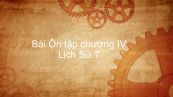 Lịch Sử 7 Bài 21: Ôn tập chương IV