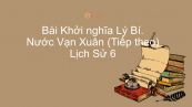 Lịch Sử 6 Bài 22: Khởi nghĩa Lý Bí. Nước Vạn Xuân (Tiếp theo)