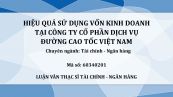 Luận văn ThS: Hiệu quả sử dụng vốn kinh doanh tại Công ty cổ phần Dịch vụ đường cao tốc Việt Nam