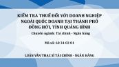 Luận văn ThS: Kiểm tra thuế đối với doanh nghiệp ngoài quốc doanh tại thành phố Đồng Hới, tỉnh Quảng Bình