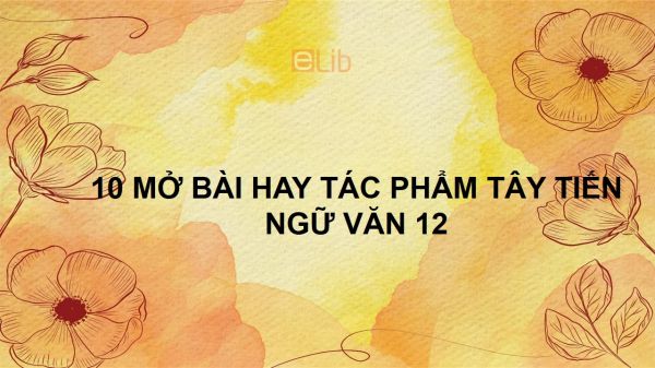 Top 10 mở bài hay tác phẩm Tây Tiến