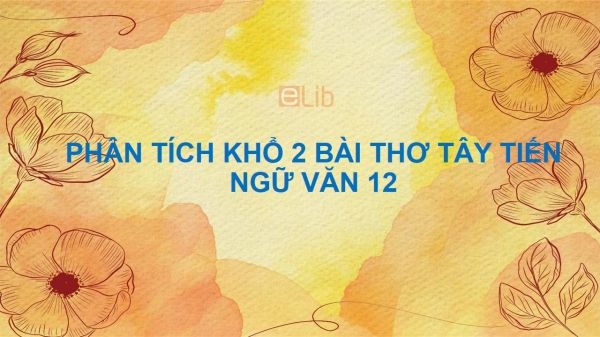 Phân tích khổ 2 bài thơ Tây Tiến